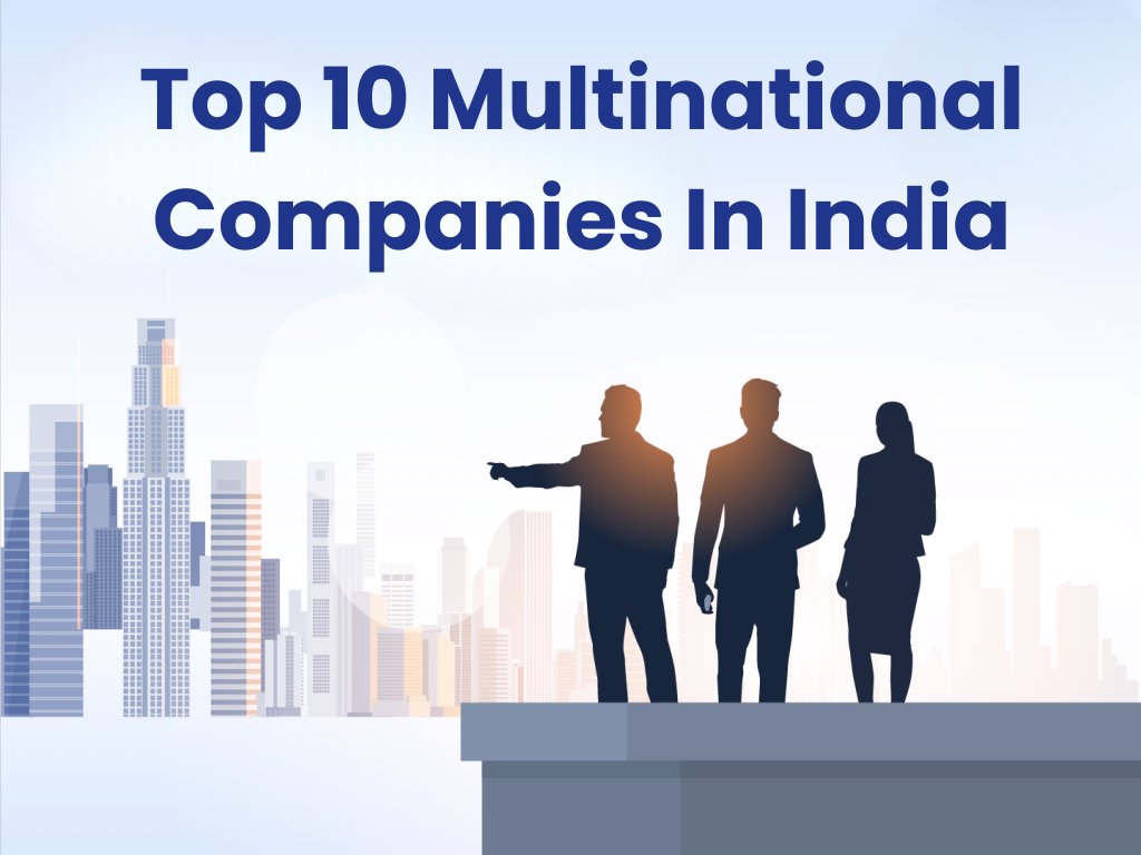 Top 10 Multinational Companies In India 2024